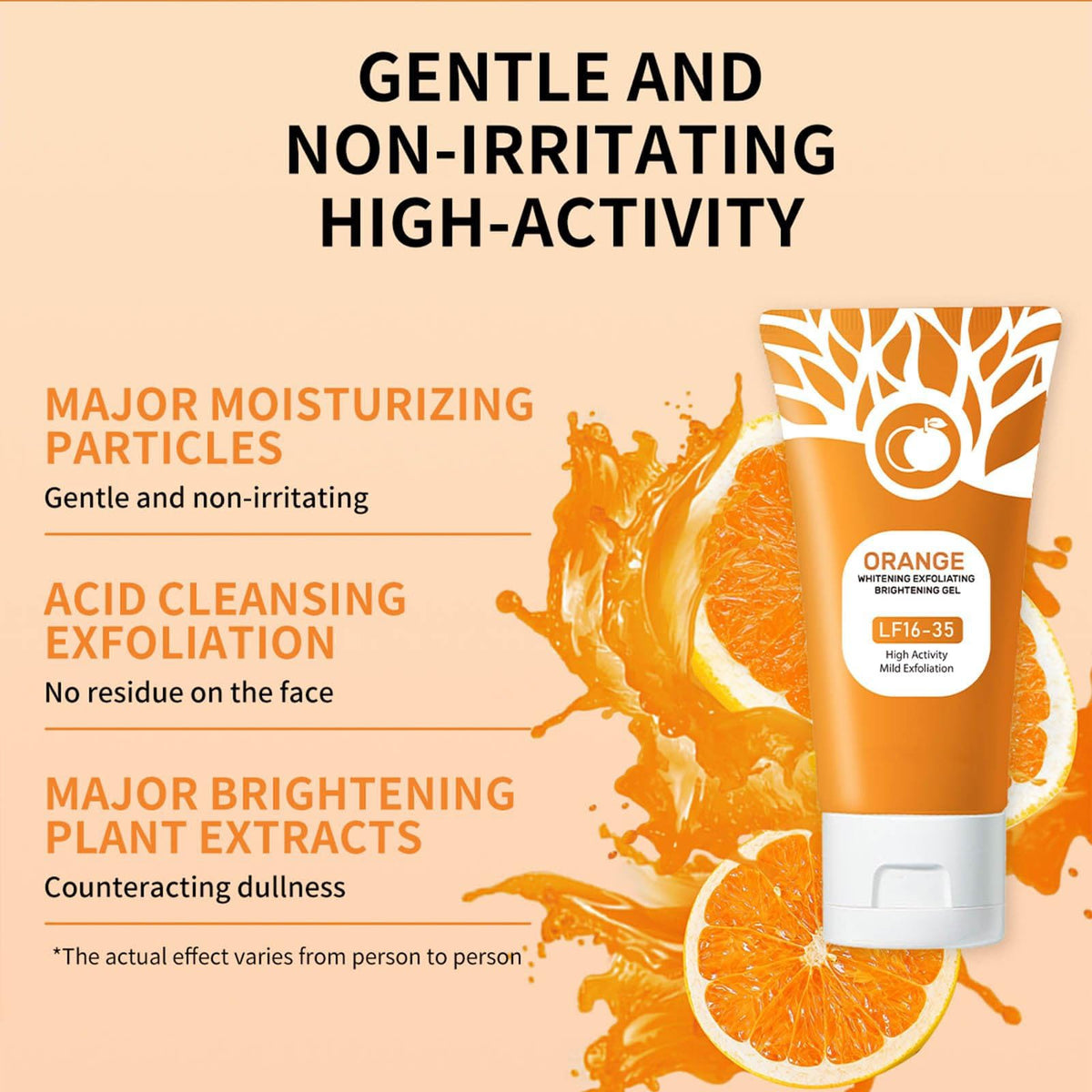 Orange Exfoliating Gel gently removes dead skin cells, dirt, and impurities to reveal smoother, brighter, and healthier-looking skin